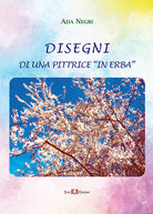 Ada Negri. Disegni di una pittrice «in erba»