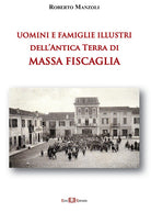 Uomini e famiglie illustri dell'antica Terra di Massa Fiscaglia