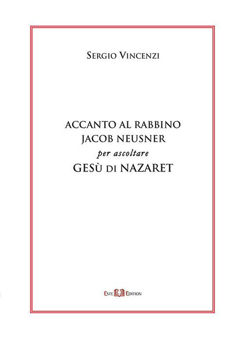 Accanto al rabbino Jacob Neusner per ascoltare Gesù di Nazaret