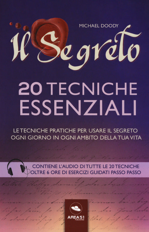 Il segreto. 20 tecniche essenziali. Le tecniche pratiche per usare il segreto in ogni ambito della tua vita