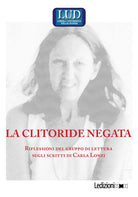 La clitoride negata. Riflessioni del gruppo di lettura sugli scritti di Carla Lonzi