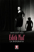 Edith Piaf. La biografia