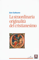 La straordinaria originalità del cristianesimo