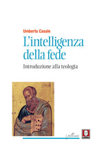 L'intelligenza della fede. Introduzione alla teologia