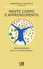 Mente corpo e apprendimento. Attivit didattiche per un curricolo inclusivo