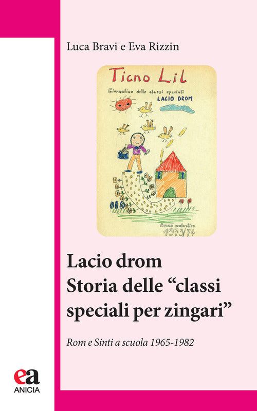 Lacio Drom. Storia delle classi speciali per zingari. Rom e sinti a scuola (1965-1982)
