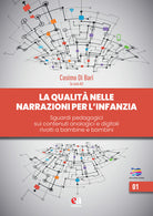 La qualit delle narrazioni per l'infanzia. Sguardi pedagogici sui contenuti analogici e digitali rivolti a bambine e bambini
