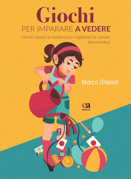 Giochi per imparare a vedere. Giochi classici e moderni per migliorare la visione divertendosi