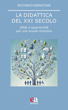 La didattica del XXI secolo. Sfide e opportunit per una scuola inclusiva