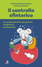 Il controllo sfinterico. Una guida operativa per genitori, insegnanti e professionisti