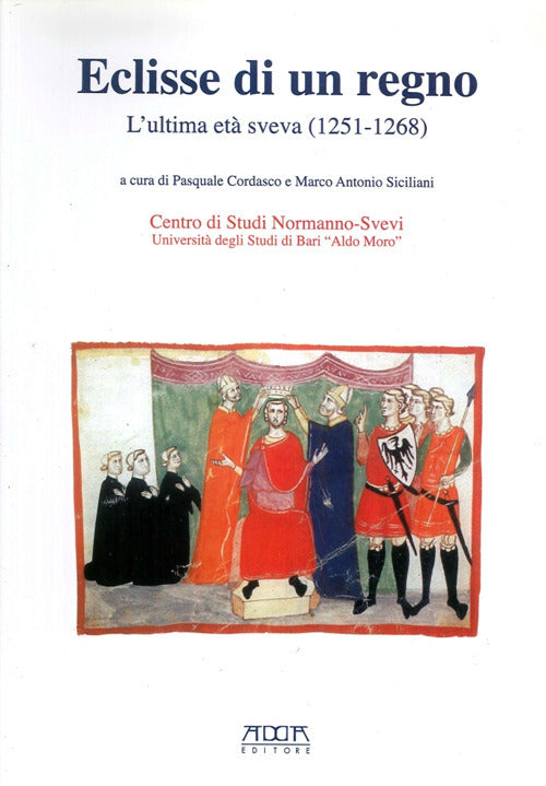 Eclisse di un regno. L'ultima et Sveva (1251-1268)
