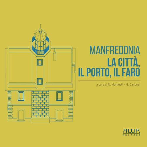 Manfredonia. La citt, il porto, il faro