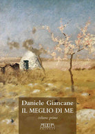 Il meglio di me. Sette poemetti 1969-2022