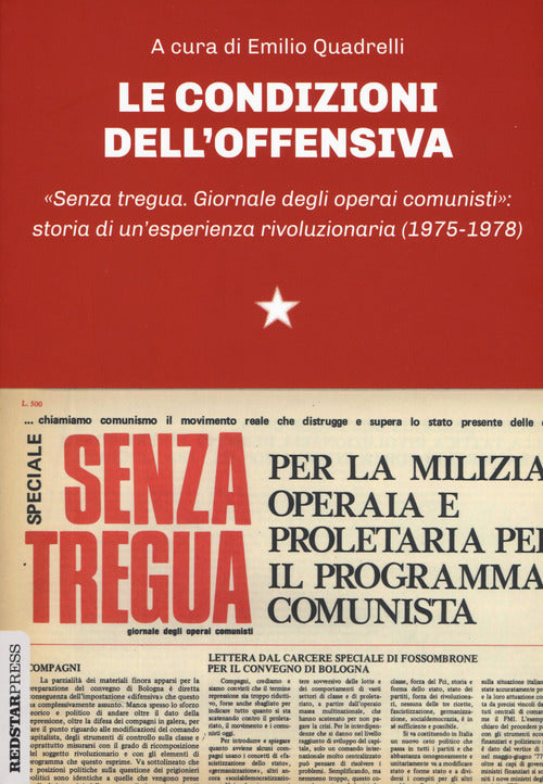 Le condizioni dell'offensiva. Senza tregua. Giornale degli operai comunisti: storia di un'esperienza rivoluzionaria