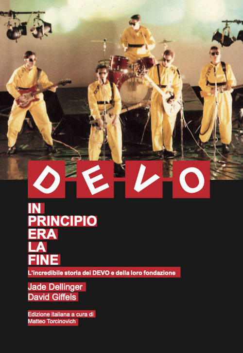 DEVO. In principio era la fine. L'incredibile storia dei DEVO e della loro fondazione