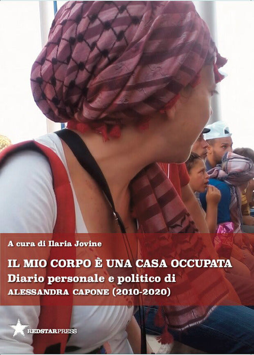 Il mio corpo è una casa occupata. Diario personale e politico di Alessandra Capone (2010-2020)