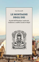 Le montagne degli dei. Ai piedi dell'Himalaya: modernità, tradizione e conflitto sociale in Nepal