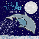 Segui il tuo cuore