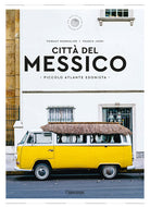 Citt del Messico. Piccolo atlante edonista