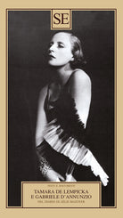 Tamara de Lempicka e Gabriele D'Annuzio. Nel diario di Alis Mazoyer