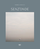Senz'onde. Isabella Balena. Ediz. italiana e inglese