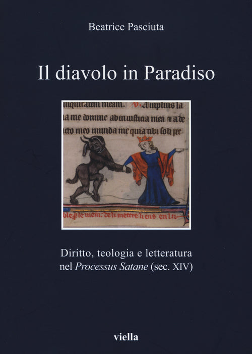 Il diavolo in paradiso. Diritto, teologia e letteratura nel Processus Satane (sec. XIV)
