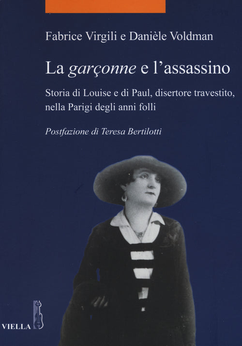 La garonne e l'assassino. Storia di Louise e di Paul, disertore travestito, nella Parigi degli anni folli