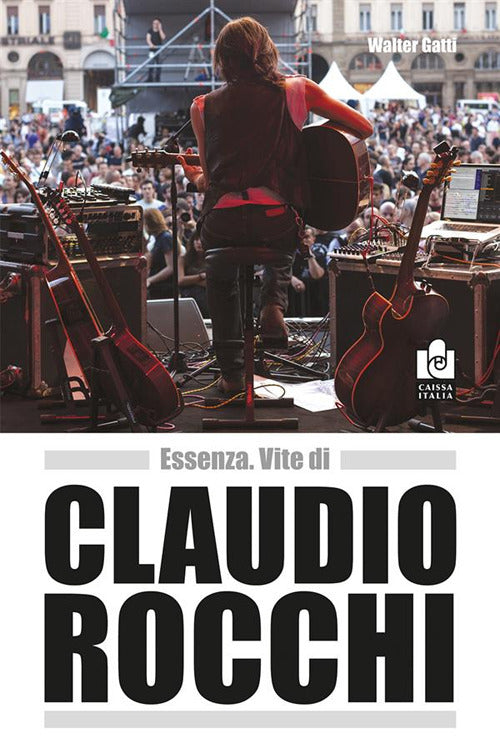 Essenza. Vite di Claudio Rocchi