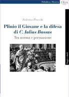 Plinio il Giovane e la difesa di C. Iulius Bassus. Tra norma e persuasione