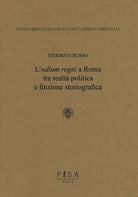 L'odium regni a Roma tra realt politica e finzione storiografica
