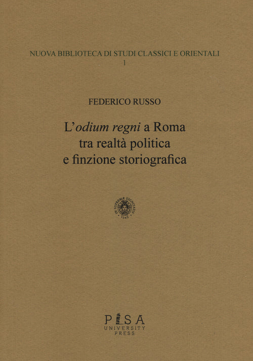 L'odium regni a Roma tra realt politica e finzione storiografica