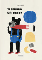 Ti sembro un orso?