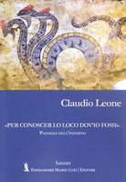 Per conoscer lo loco dov'io fossi fossi. Paesaggi dell'inferno