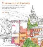 Monumenti del mondo. Colora la tua strada da Parigi a Pechino. 25 monumenti famosi del mondo da colorare per trarre idee e ispirazione