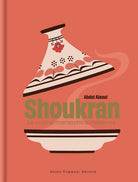 Shoukran. La cucina marocchina moderna