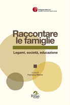 Raccontare le famiglie. Legami, societ, educazione
