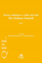 Storia, tradizione e critica dei testi. Per Giuliano Tanturli. Vol. 1
