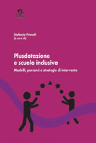 Plusdotazione e scuola inclusiva. Modelli, percorsi e strategie di intervento
