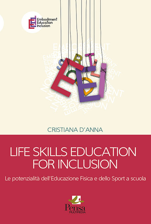 Life skills education for inclusion. Le potenzialit dell'educazione fisica e dello sport a scuola