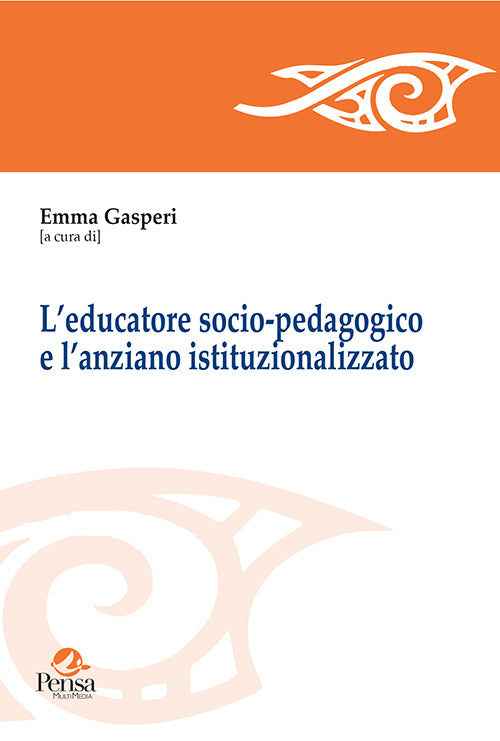 L'educatore socio-pedagogico e lanziano istituzionalizzato