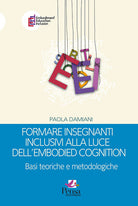Formare insegnanti inclusivi alla luce dellembodied cognition. Basi teoriche e metodologiche