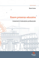 Essere presenza educativa. Lineamenti di educazione professionale