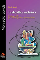 La didattica inclusiva. Teorie e pratiche per i disturbi specifici dell'apprendimento