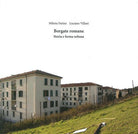 Borgate romane. Storia e forma urbana