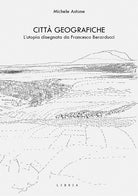 Città geografiche. L’utopia disegnata da Francesco Berarducci