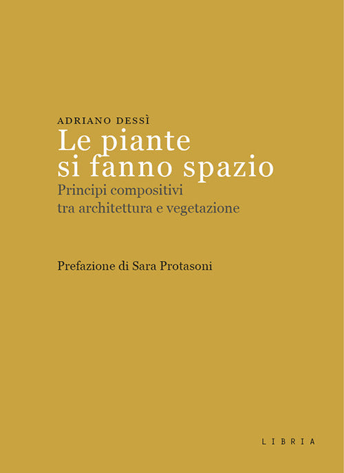 Le piante si fanno spazio. Principi compositivi tra architettura e vegetazione
