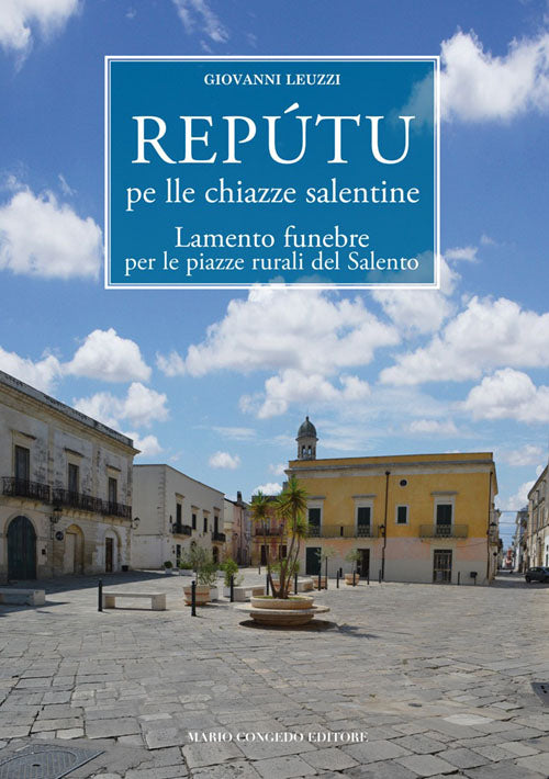 Reptu pe lle chiazze salentineLamento funebre per le piazze rurali del Salento