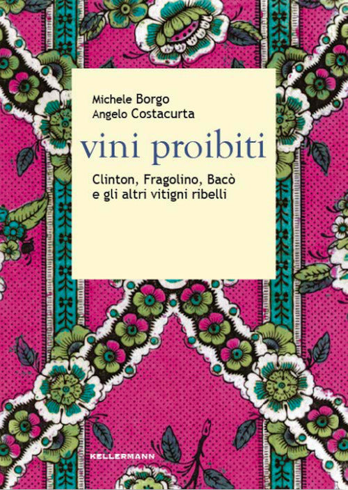 Vini proibiti. Clinton, Fragolino, Bac e gli altri vitigni ribelli