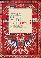 Vini armeni. Viaggio nella cultura della viticultura