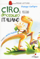 Ciro. Il piccolo dinosauro italiano